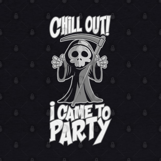 Chill Out I Came to Party by Imagein